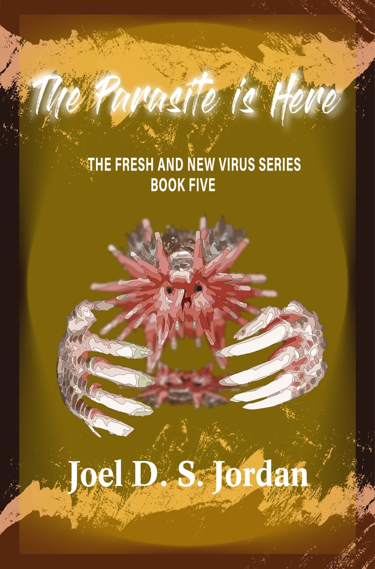 "The parasite is here." Book 5 of the Fresh And New Virus Series