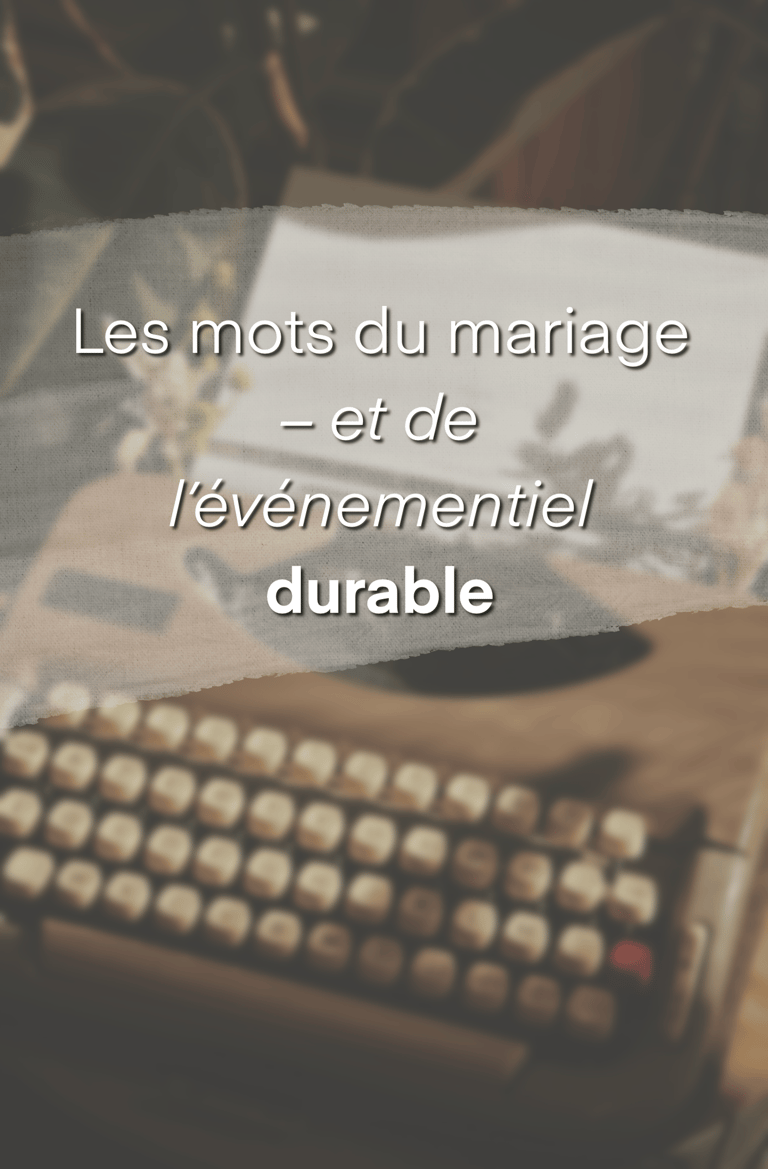 les mots du mariage et de l'évènementiel durable