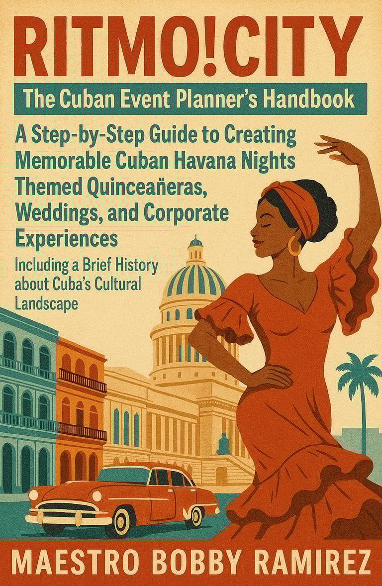 RITMO!CITY The Cuban Event Planner’s Handbook: A Step-by-Step Guide to Creating Memorable Cuban Hava