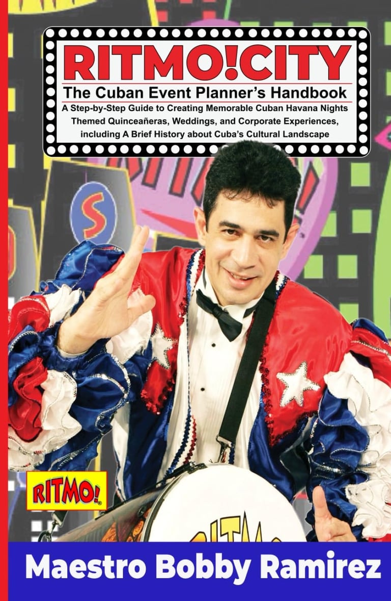 RITMO!CITY The Cuban Event Planner’s Handbook: A Step-by-Step Guide to Creating Memorable Cuban