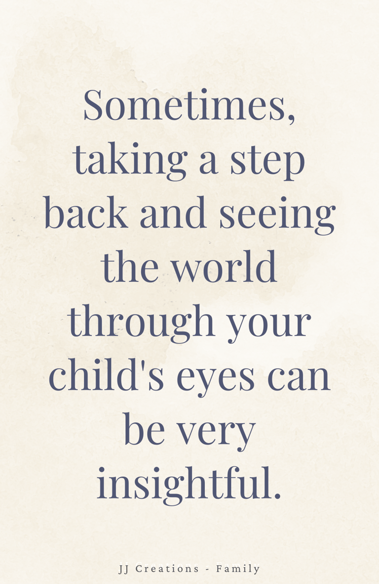 a quote about seeing the world through the eyes of your child