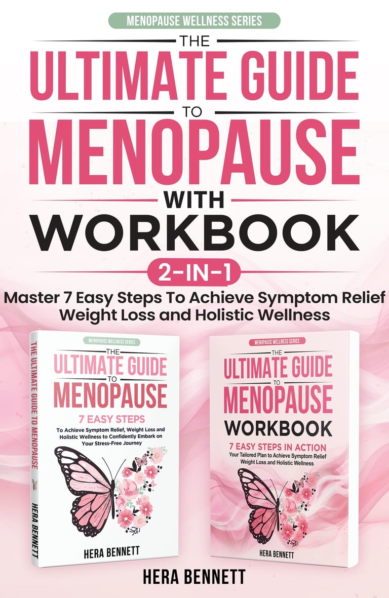 The Ultimate Guide to Menopause With Workbook 2-IN-1 by Hera Bennett
