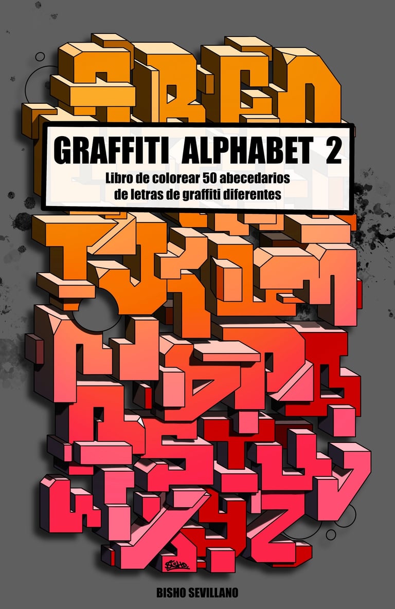 GRAFFITI ALPHABET 2 - Libro de colorear Abecedarios de letras con 50 estilos diferentes