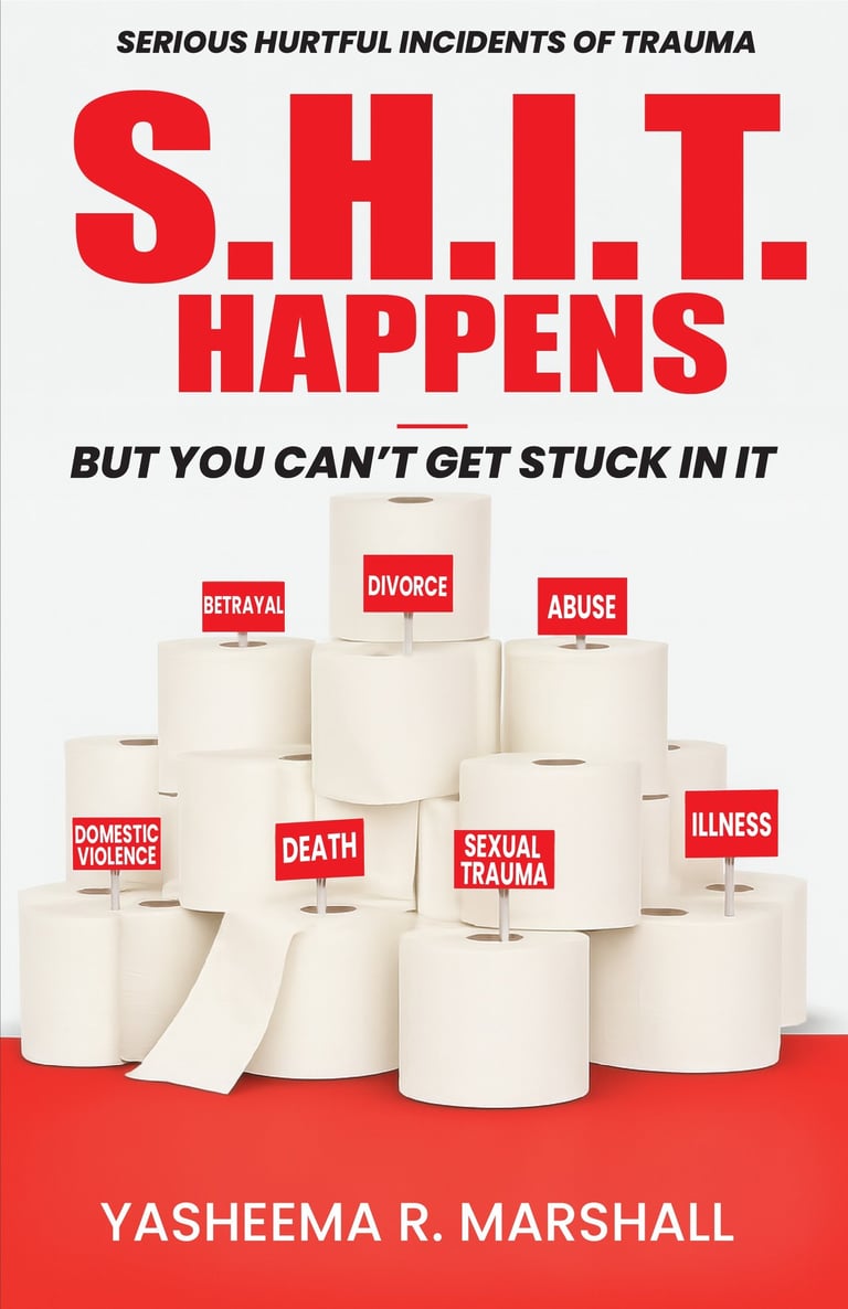 Book cover of S.H.I.T. Happens by YaSheema Marshall – Self-help book about emotional healing and gro