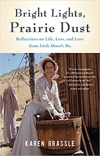 Bright Lights, Prairie Dust by Karen Grassle