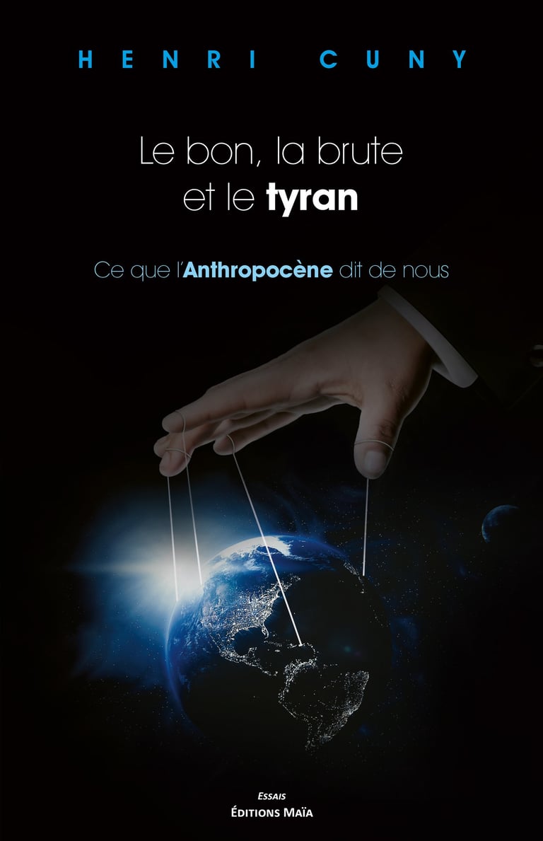 Première de couverture du livre Le bon, la brute et le tyran - Ce que l'Anthropocène dit de nous