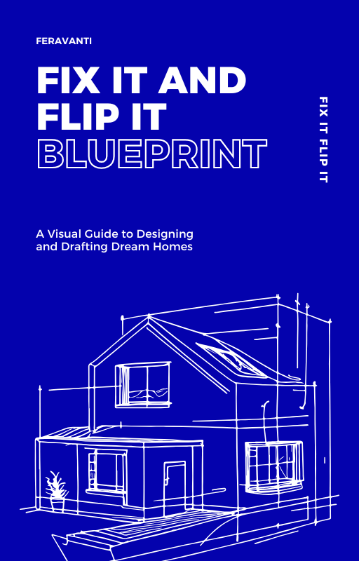 Digital Fix and Flip Guide by FERAVANTI for beginners learning real estate investing and house flip