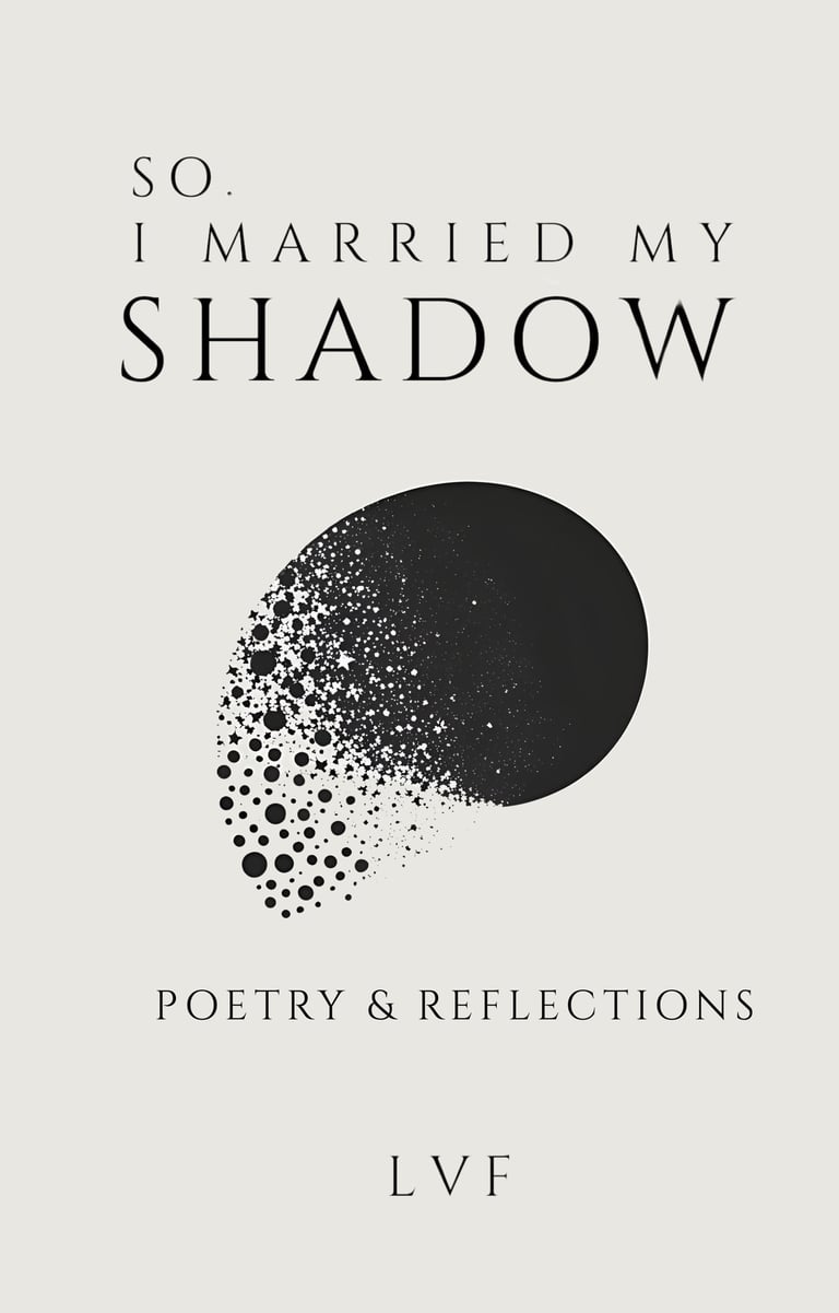 Book cover for So, i married my shadow poetry & reflections by LVF for paperback on amazon & kindle