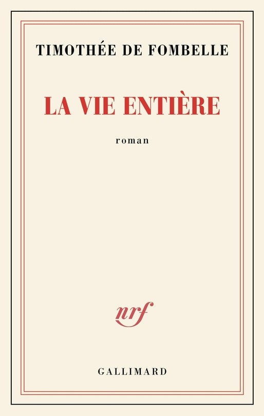 Première de couverture du roman La vie entière de Timothée de Fombelle