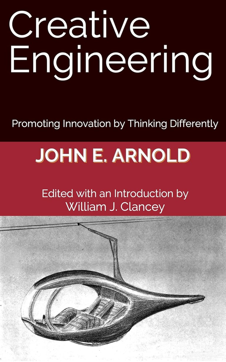 Creative Engineering: Promoting Innovation by Thinking Differently Stanford Prof. John Arnold 