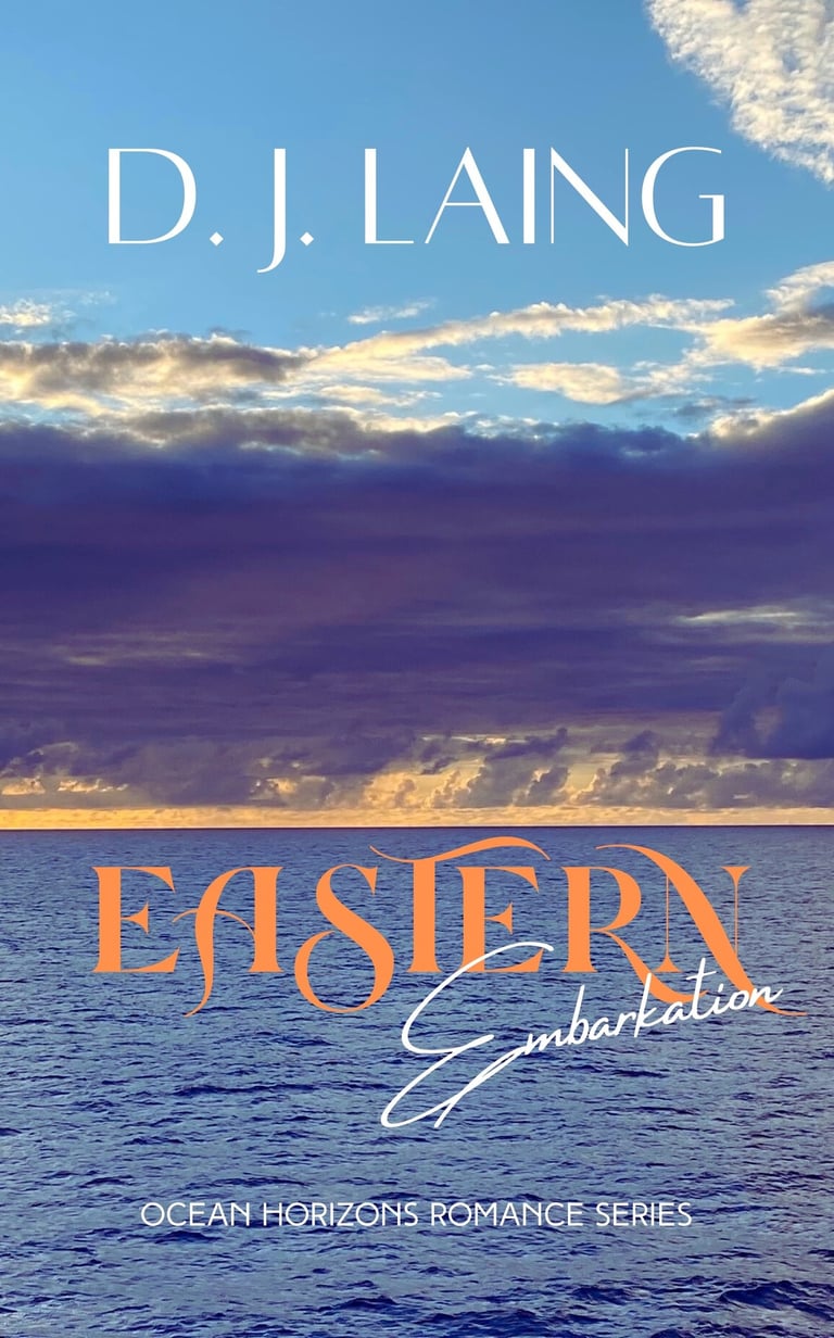 Book cover for Eastern Embarkation, a novel by DJ Laing, first in the Ocean Horizons Romance Series