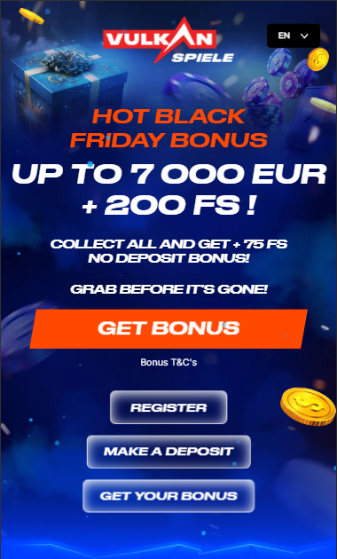 VULKAN SPIELE Hot Black Friday Bonus Up to 7 000 EUR + 200 FS ! Collect all and get + 75 FS