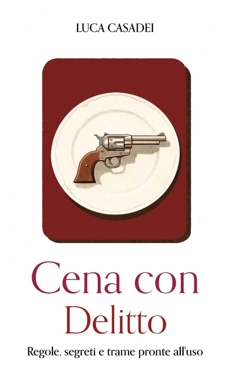 Copertina del libro *Cena con Delitto* di Luca Casadei con un revolver su un piatto da cena.