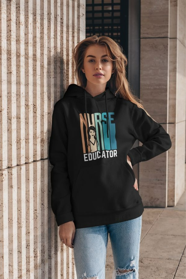 Pullover Hoodie For Nurse Educator