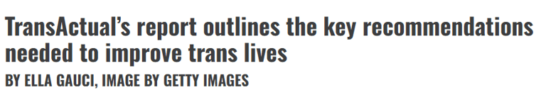 TransActual’s report outlines the key recommendations needed to improve trans lives