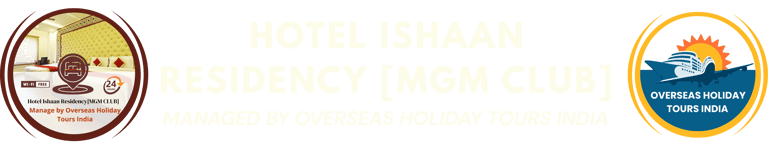 Hotel Ishaan Residency MGM Club banner managed by Overseas Holiday Tours India featuring a luxury guest room.