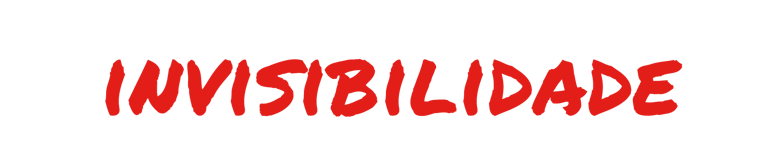 texto "invisibilidade" em vermelho