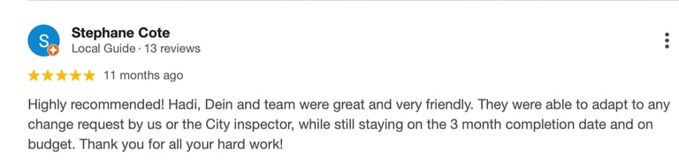 Five-star Google review from Stephane Cote praising Hadi, Dein, and their construction team's work.