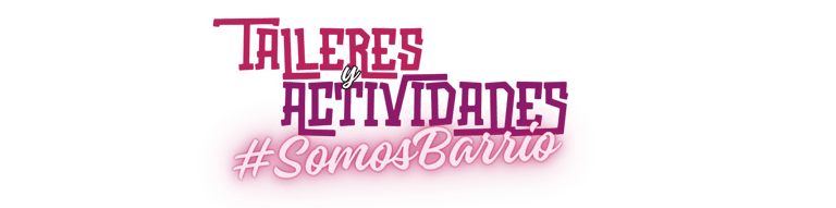 Talleres Vecinales #SomosBarrio