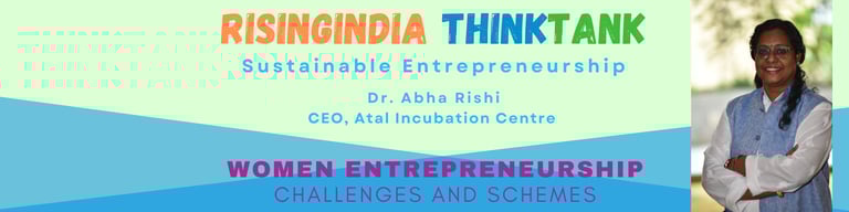 Rising India ThinkTank's webinar on Sustainable Entrepreneurship by Dr Abha Rishi Atal Incubation