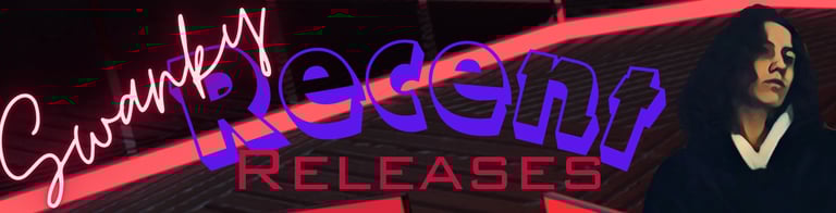 Swanky's-Recent-Releases