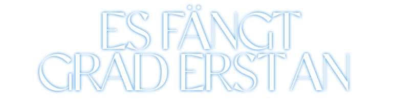 Es fängt grad erst an
