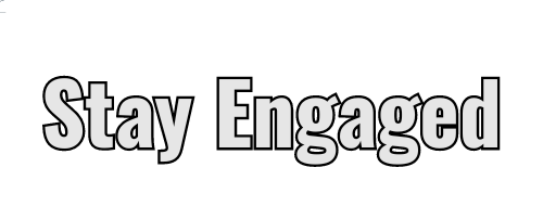 Stay Engaged
