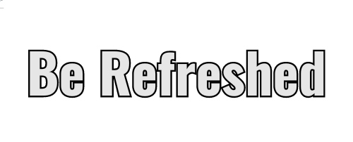 Be Refreshed