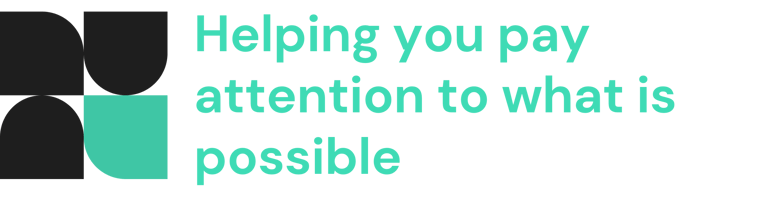 Logo and quote: Helping you pay attention to what is possible
