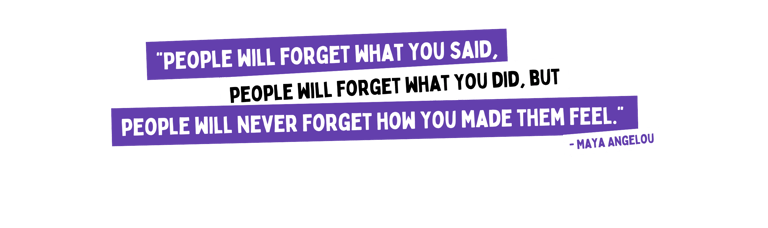 Maya angelou quote: people will forget what you siad