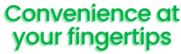 Convenience at your fingertips