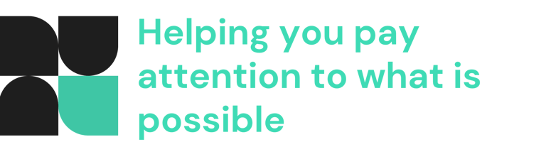 Logo and quote: Helping you pay attention to what is possible