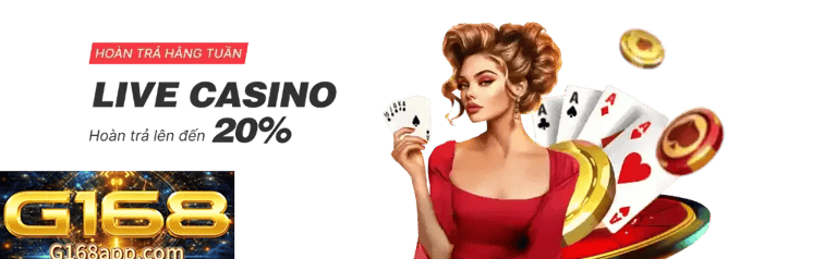 live casino g168 hoàn trả