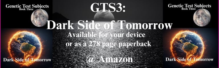 Genetic Test Subjects Book 3: Dark Side of Tomorrow
