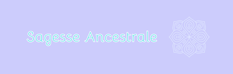 Sagesse Ancestrale