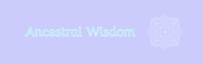 Ancestral wisdom