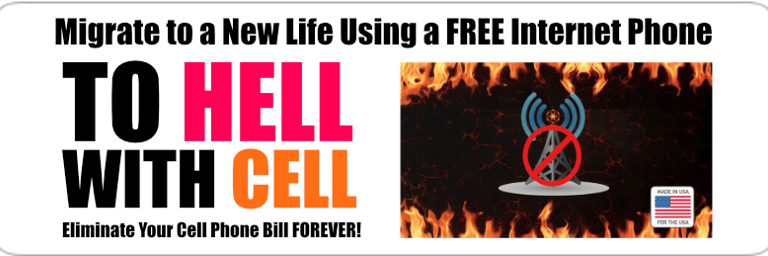 To HELL with CELL  |  Migrate to a New Life Using a FREE Internet Phone
