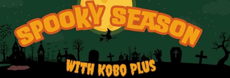 Enjoy all the fears and tears during Spooky Season with a KOBO plus subscription.