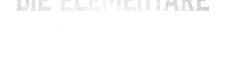 Die Elementare  von Michael McDowell