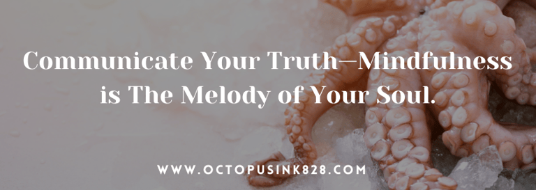 Mindfulness Quotes, www.octopusink828.com
