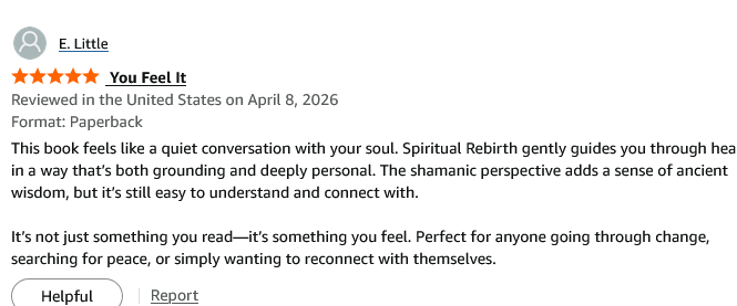 Positive five-star customer review for Spiritual Rebirth paperback book about shamanic healing and peace.