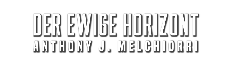 Der ewige Horizont Saga von Anthony J. Melchiorri