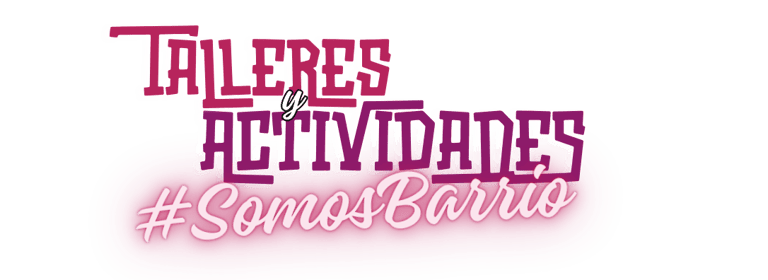 Talleres Vecinales #SomosBarrio