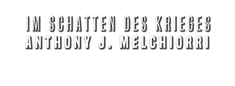Im Schatten des Krieges Serie von Anthony J. Melchiorri