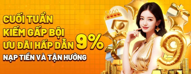 Đặc quyền cuối tuần tại VN500: tặng thêm 9% giá trị nạp, không giới hạn số lần, rút thưởng thuận tiệ