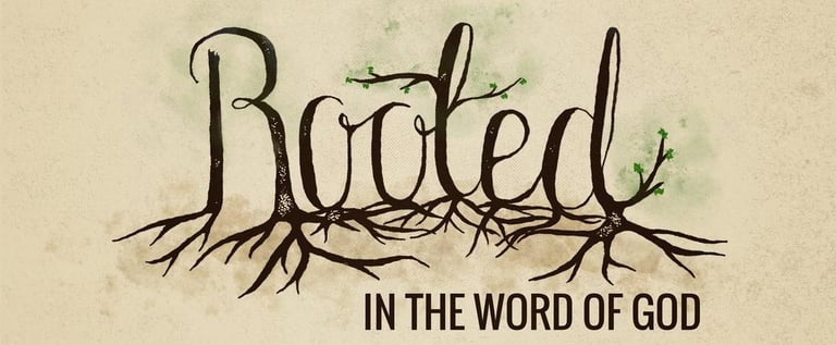 rooted in the word of God