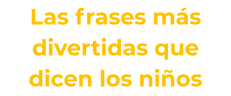 Las frases más divertidas que dicen los niños