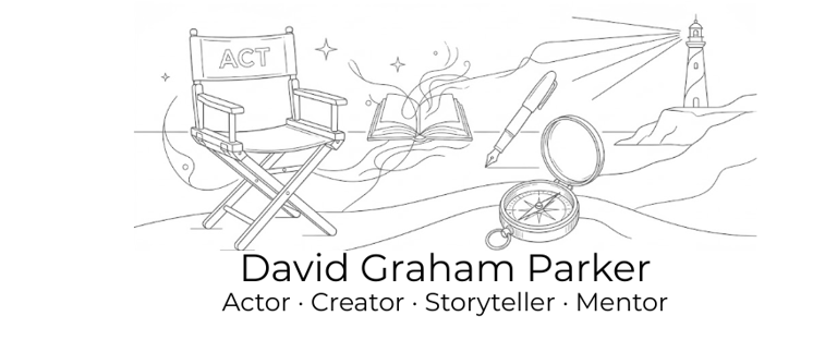 David-Graham Parker Actor Creator Storyteller Mentor