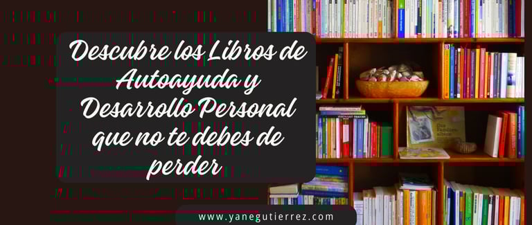 BLOG SOBRE 10 Libros de Autoayuda y Desarrollo Personal que Todo Emprendedor Debe Leer