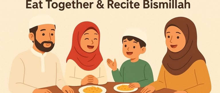 🍽️ Enhance Barakah in Food: Eat Together & Recite Bismillah  